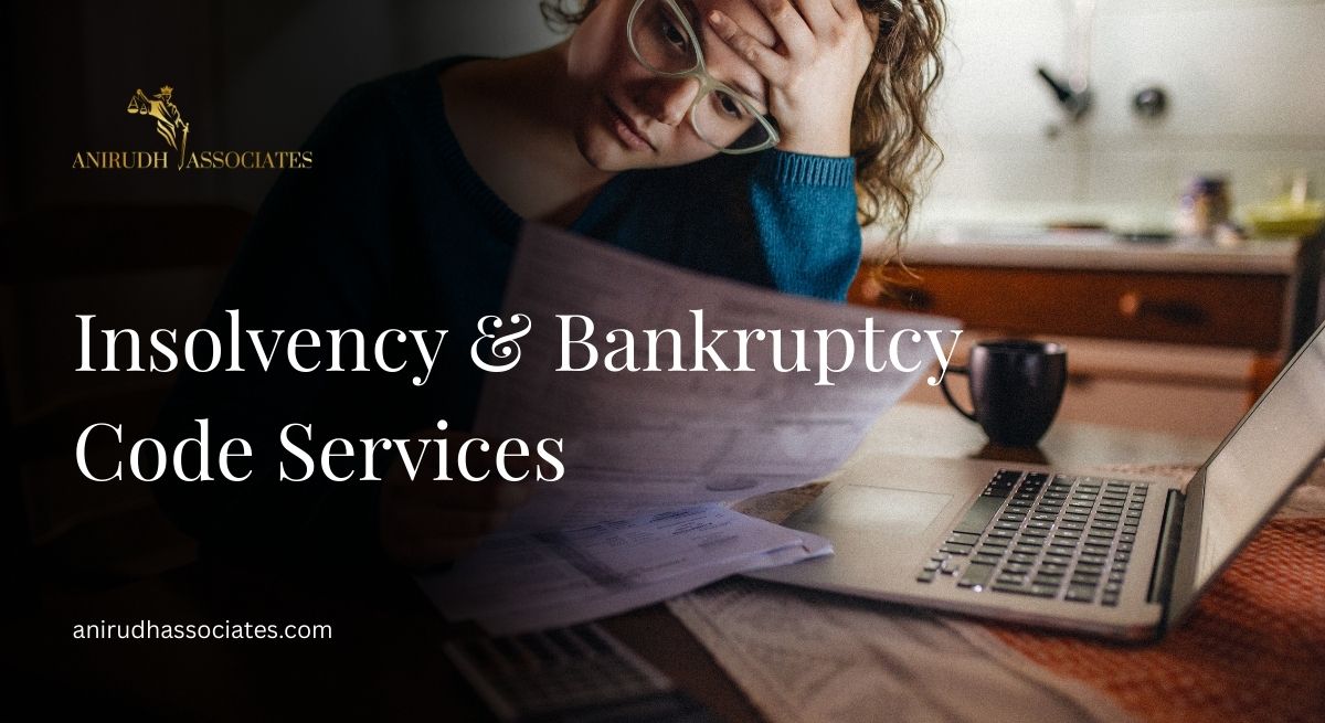 Insolvency & Bankruptcy Code Services in Bangalore - Anirudh & Associates