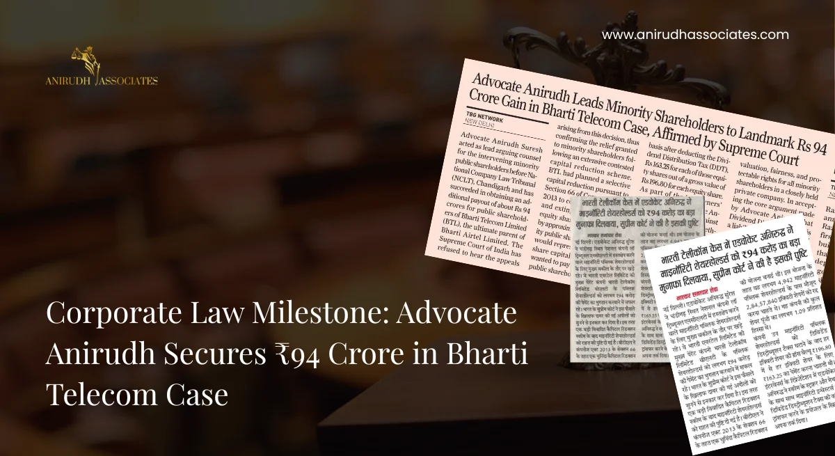 Corporate Law Milestone Advocate Anirudh Secures ₹94 Crore in Bharti Telecom Case